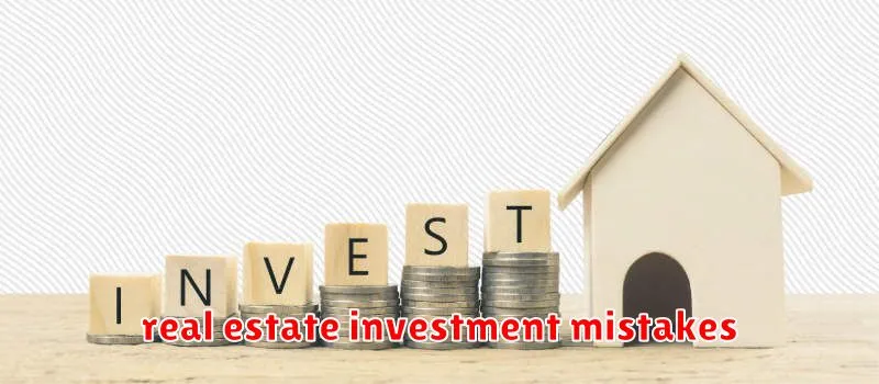 real estate investment mistakes